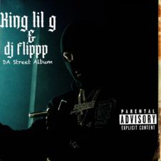 King Lil G & DJ Flippp – Da Street Album (2025)