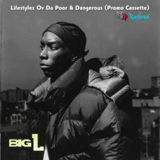 Big L – Lifestylez Ov Da Poor & Dangerous (Promo Cassette) (1995)
