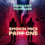 Risskant & Young Zee – Smokin Mics Part One (2025)