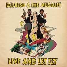 DJ.Fresh & The Musalini – Live and Let Fly (2025)