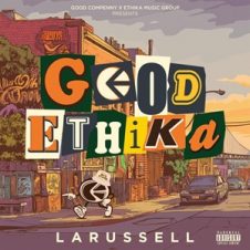 LaRussell & Ethika Music – Good Ethika (2025)
