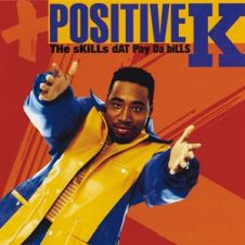 Positive K – The Skills Dat Pay Da Bills (1992)