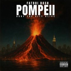 Fatboi Dash – Pompeii (2025)