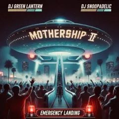 DJ Green Lantern & DJ Snoopadelic – Live from the Mothership II: Emergency Landing (2025)