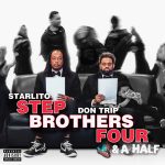 Don Trip & Starlito – Step Brothers Four & A Half (2025) Don Trip & Starlito – Step Brothers Four & A Half (2025)