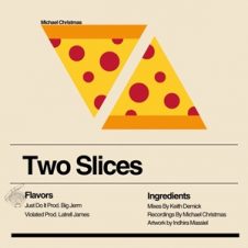 Michael Christmas – Two Slices (2025)