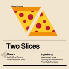 Michael Christmas – Two Slices (2025)