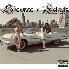 Shawnna & LStreetz – Run It Back (2025)