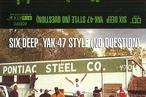 Six Deep – Yak-47 Style (No Question) (Tape Only) (1995)