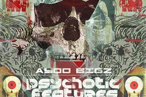 Ayoo Bigz & Itrak – Psychotic Features (2025)