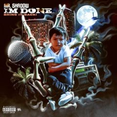 Mr. Shadow – I’m Done! Bring It Back! (2025)