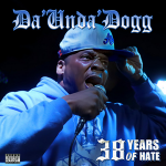 Da’Unda’Dogg & DobCee – 38 Years of Hate (2025) Da’Unda’Dogg & DobCee – 38 Years of Hate (2025)