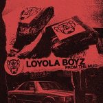 Loyola Boyz (DNTE, Wyze Wonda & Bozack Morris) – From the Mud (2025) Loyola Boyz (DNTE, Wyze Wonda & Bozack Morris) – From the Mud (2025)