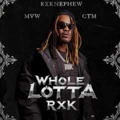 RXKNephew, MVW & CHASETHEMONEY – Whole Lotta RXK (2025)