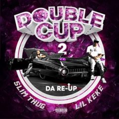 Slim Thug & Lil Keke – Double Cup Part 2: Da Re-Up (2025)