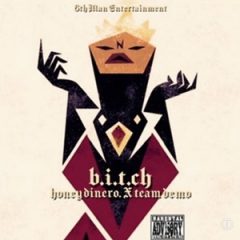 Honey Dinero & Team Demo – B.I.T.C.H (2025)