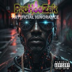 ProHoeZak – Artificial Ignorance (2025)