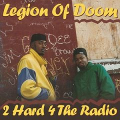 Legion of Doom – 2 Hard 4 the Radio (Reissue) (2025)