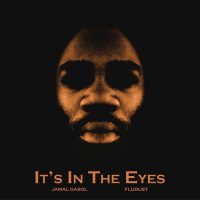 Jamal Gasol & Flu – Its in the Eyes (2025)