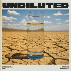 Cymarshall Law & Ramson Badbonez – Undiluted (2025)
