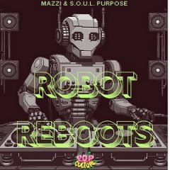 Mazzi & S.O.U.L. Purpose – Robot Reboots (2025)
