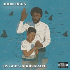 John Jigg$ – By God’s Good Grace (2025)