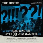 The Roots – The Roots Come Alive Too: DYWM30 Live at Blue Note NYC (2025) The Roots – The Roots Come Alive Too: DYWM30 Live at Blue Note NYC (2025)