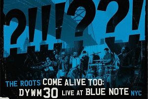 The Roots – The Roots Come Alive Too: DYWM30 Live at Blue Note NYC (2025)