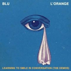 Blu & L’Orange – Learning to Smile in Conversation (The 2016 Demos) (2025)
