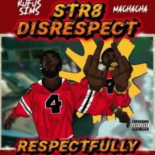 Rufus Sims & Machacha – Str8 Disrespect….Respectfully (2026)