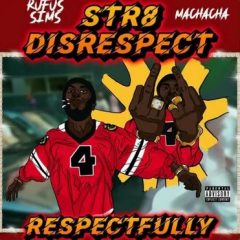 Rufus Sims & Machacha – Str8 Disrespect….Respectfully (2026)