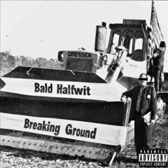 Bald Halfwit, J57 & Bobby J from Rockaway – Breaking Ground (2026)