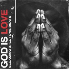 Elcamino & ILL Tone Beats – God is Love (2026)