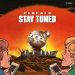 Penpals – Stay Tuned (2026)