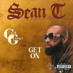 Sean T. – Get Gone or Get On (2026)