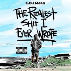 E.D.I Mean – The Realest Shit I Ever Wrote (2026)