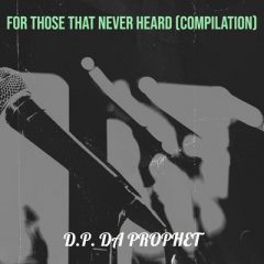 D.P. Da Prophet – For Those That Never Heard (2026)