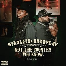 Starlito & Bandplay – Not the Country You Know: Last Call (2026)