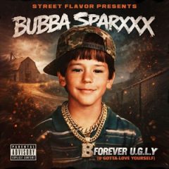 Bubba Sparxxx – Forever U.G.L.Y (U Gotta Love Yourself) (2026)