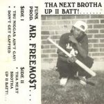 Mr. Freemost – Tha Next Brotha Up II Batt! (1993)