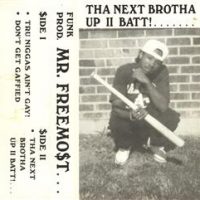 Mr. Freemost – Tha Next Brotha Up II Batt! (1993)