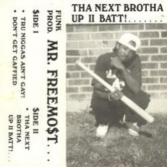 Mr. Freemost – Tha Next Brotha Up II Batt! (1993)