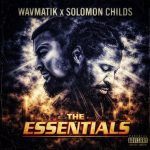 Solomon Childs & Wavmatik – The Essentials (2026)