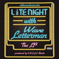Ethemadassassin & D.R.U.G.S. Beats – Late Night with Wave Letterman (2026)