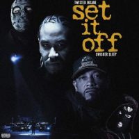 Twisted Insane & Swisher Sleep – Set It Off (2026)