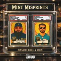 Kingdom Kome & Ruen – Mint Misprints (2026)