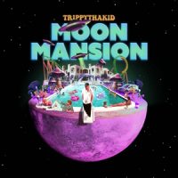 TrippyThaKid – Moon Mansion (2026)