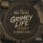 Big Twins & DJ Mickey Knox – Grimey Life Remixes (2026)