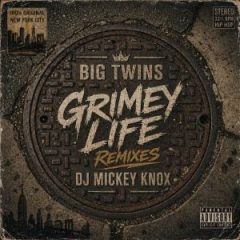 Big Twins & DJ Mickey Knox – Grimey Life Remixes (2026)