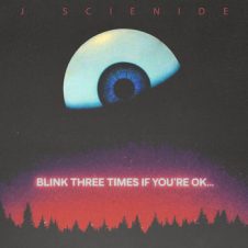 J Scienide – Blink 3 Times If You’re OK (2026)